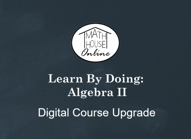 Algebra II: Digital Course Upgrade – MathHouseOnline
